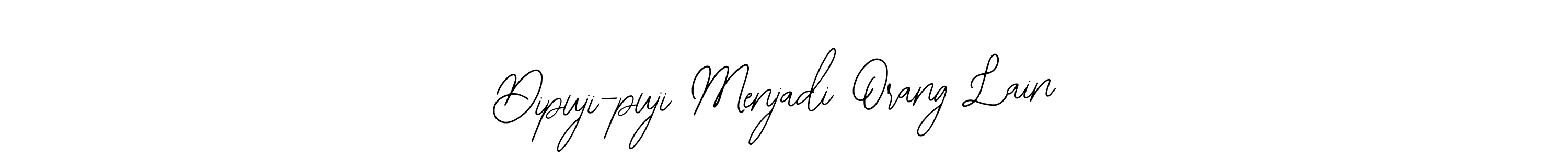 Create a beautiful signature design for name Dipuji-puji Menjadi Orang Lain. With this signature (Bearetta-2O07w) fonts, you can make a handwritten signature for free. Dipuji-puji Menjadi Orang Lain signature style 12 images and pictures png