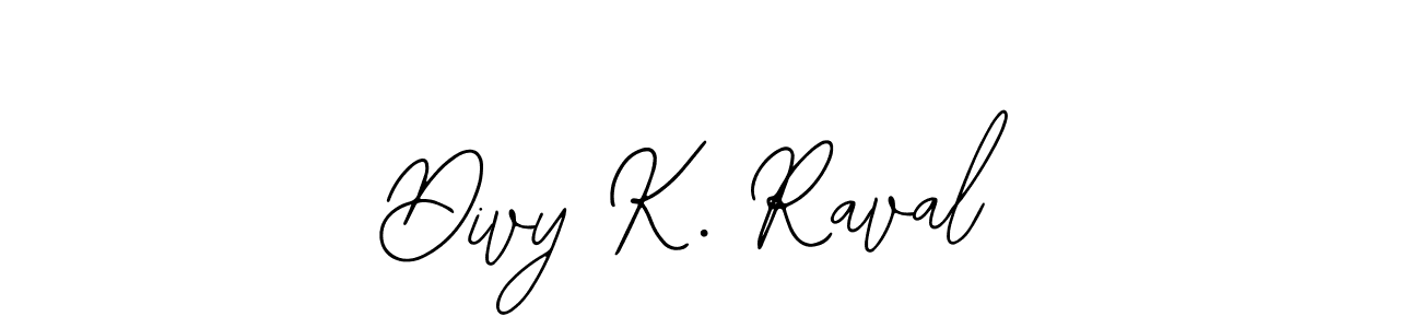 Create a beautiful signature design for name Divy K. Raval. With this signature (Bearetta-2O07w) fonts, you can make a handwritten signature for free. Divy K. Raval signature style 12 images and pictures png