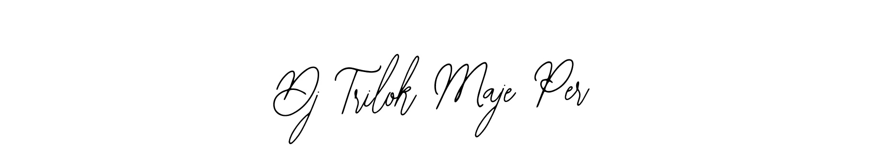 Use a signature maker to create a handwritten signature online. With this signature software, you can design (Bearetta-2O07w) your own signature for name Dj Trilok Maje Per. Dj Trilok Maje Per signature style 12 images and pictures png