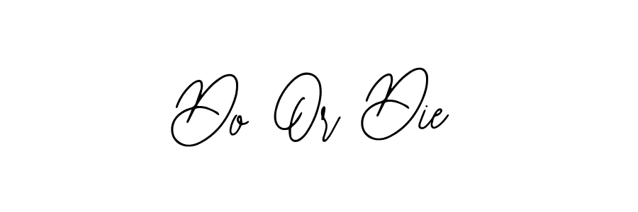 Also You can easily find your signature by using the search form. We will create Do Or Die name handwritten signature images for you free of cost using Bearetta-2O07w sign style. Do Or Die signature style 12 images and pictures png