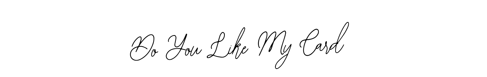 Create a beautiful signature design for name Do You Like My Card. With this signature (Bearetta-2O07w) fonts, you can make a handwritten signature for free. Do You Like My Card signature style 12 images and pictures png