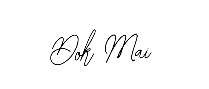 How to make Dok Mai name signature. Use Bearetta-2O07w style for creating short signs online. This is the latest handwritten sign. Dok Mai signature style 12 images and pictures png