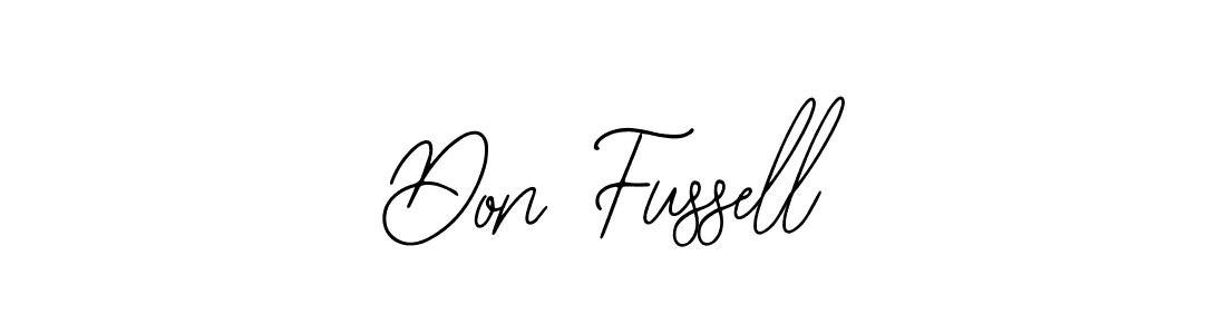 You should practise on your own different ways (Bearetta-2O07w) to write your name (Don Fussell) in signature. don't let someone else do it for you. Don Fussell signature style 12 images and pictures png