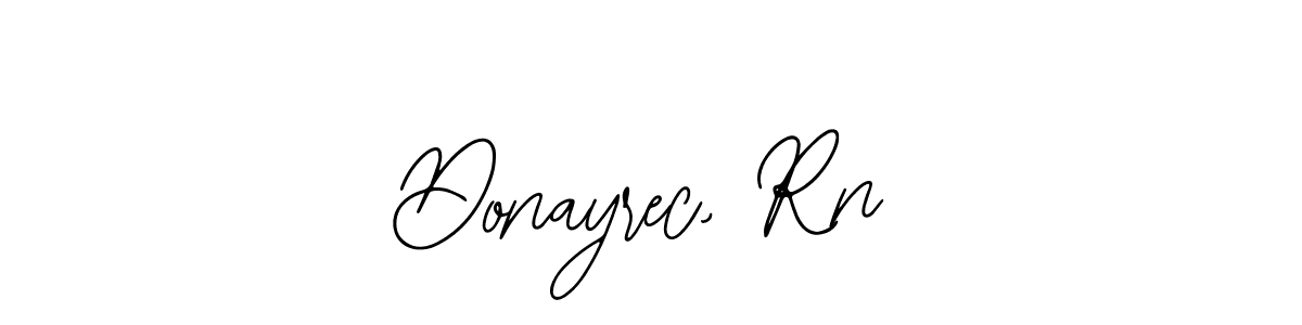 Donayrec, Rn stylish signature style. Best Handwritten Sign (Bearetta-2O07w) for my name. Handwritten Signature Collection Ideas for my name Donayrec, Rn. Donayrec, Rn signature style 12 images and pictures png