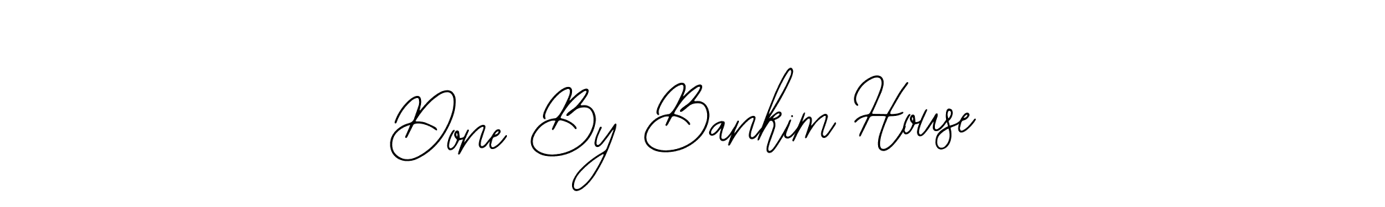 Done By Bankim House stylish signature style. Best Handwritten Sign (Bearetta-2O07w) for my name. Handwritten Signature Collection Ideas for my name Done By Bankim House. Done By Bankim House signature style 12 images and pictures png