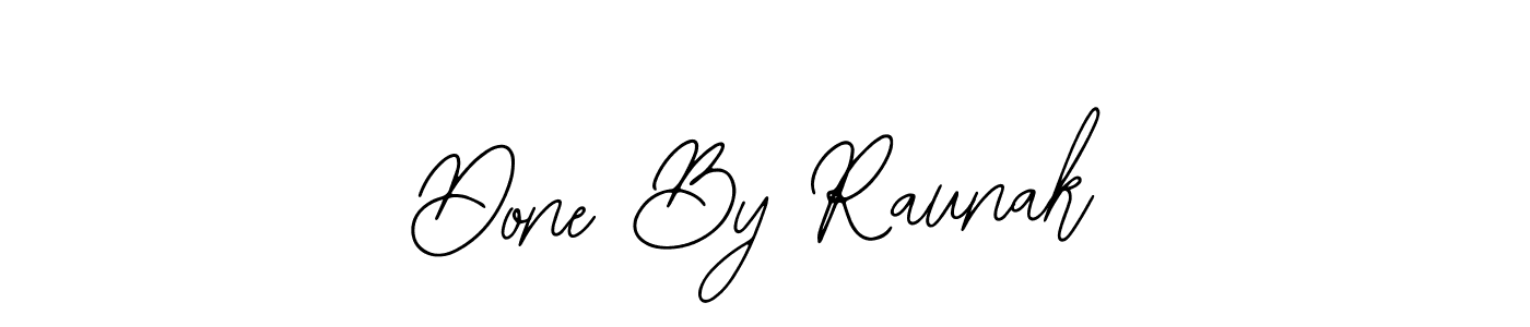 How to make Done By Raunak signature? Bearetta-2O07w is a professional autograph style. Create handwritten signature for Done By Raunak name. Done By Raunak signature style 12 images and pictures png