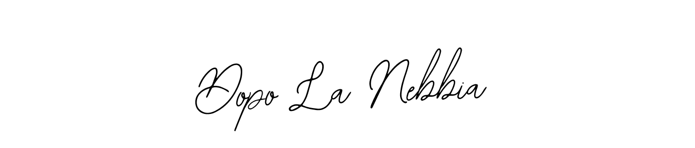 You should practise on your own different ways (Bearetta-2O07w) to write your name (Dopo La Nebbia) in signature. don't let someone else do it for you. Dopo La Nebbia signature style 12 images and pictures png