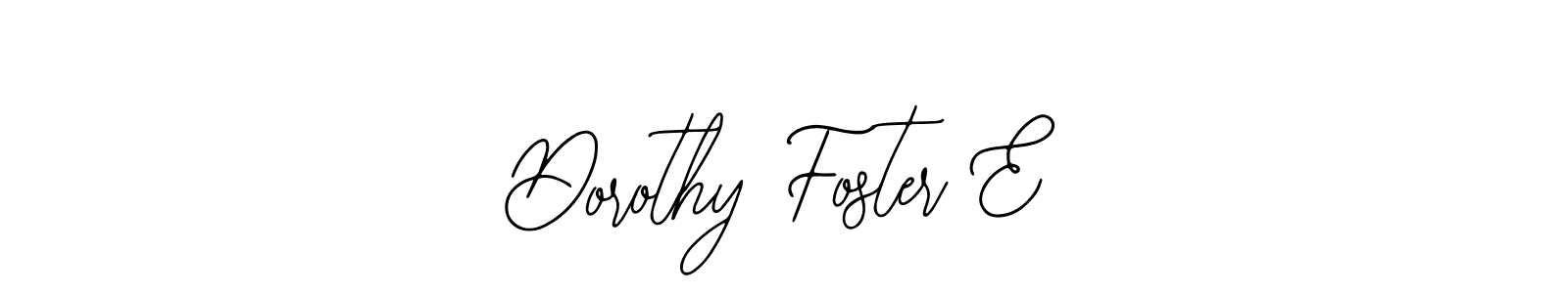 See photos of Dorothy Foster E official signature by Spectra . Check more albums & portfolios. Read reviews & check more about Bearetta-2O07w font. Dorothy Foster E signature style 12 images and pictures png