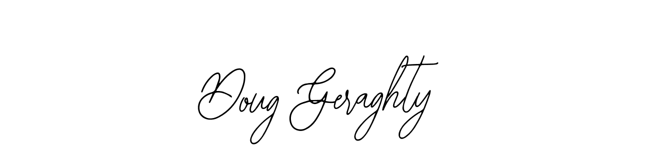 Similarly Bearetta-2O07w is the best handwritten signature design. Signature creator online .You can use it as an online autograph creator for name Doug Geraghty. Doug Geraghty signature style 12 images and pictures png