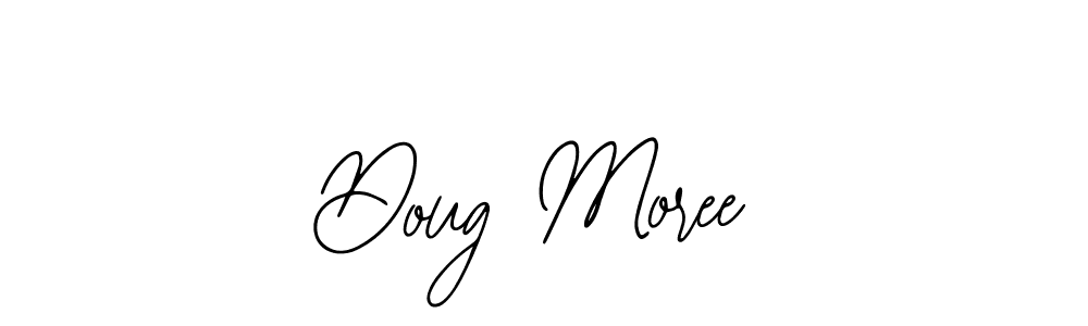 You should practise on your own different ways (Bearetta-2O07w) to write your name (Doug Moree) in signature. don't let someone else do it for you. Doug Moree signature style 12 images and pictures png