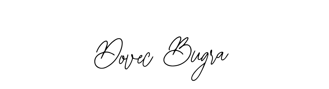 How to make Dovec Bugra name signature. Use Bearetta-2O07w style for creating short signs online. This is the latest handwritten sign. Dovec Bugra signature style 12 images and pictures png