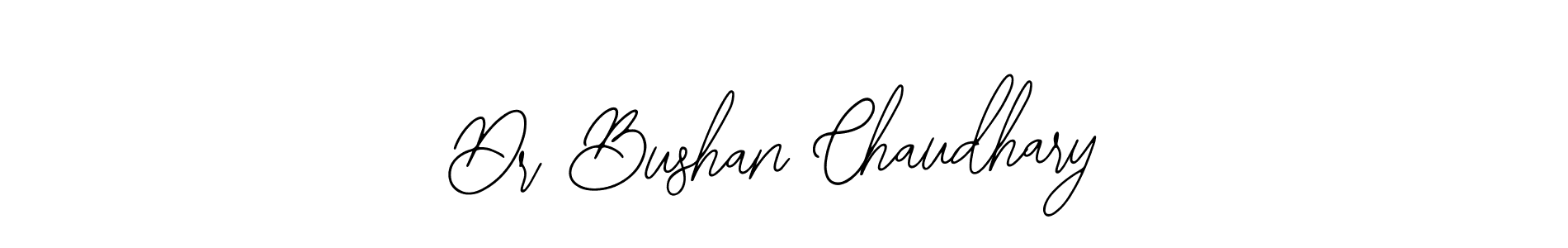 How to make Dr Bushan Chaudhary signature? Bearetta-2O07w is a professional autograph style. Create handwritten signature for Dr Bushan Chaudhary name. Dr Bushan Chaudhary signature style 12 images and pictures png