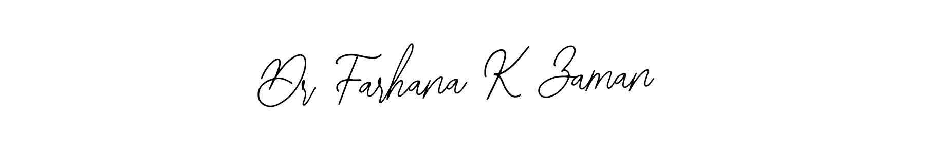 Also we have Dr Farhana K Zaman name is the best signature style. Create professional handwritten signature collection using Bearetta-2O07w autograph style. Dr Farhana K Zaman signature style 12 images and pictures png