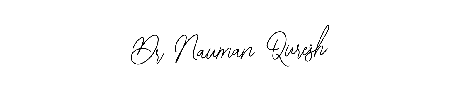 Design your own signature with our free online signature maker. With this signature software, you can create a handwritten (Bearetta-2O07w) signature for name Dr Nauman Quresh. Dr Nauman Quresh signature style 12 images and pictures png