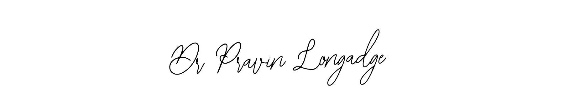 Also You can easily find your signature by using the search form. We will create Dr Pravin Longadge name handwritten signature images for you free of cost using Bearetta-2O07w sign style. Dr Pravin Longadge signature style 12 images and pictures png