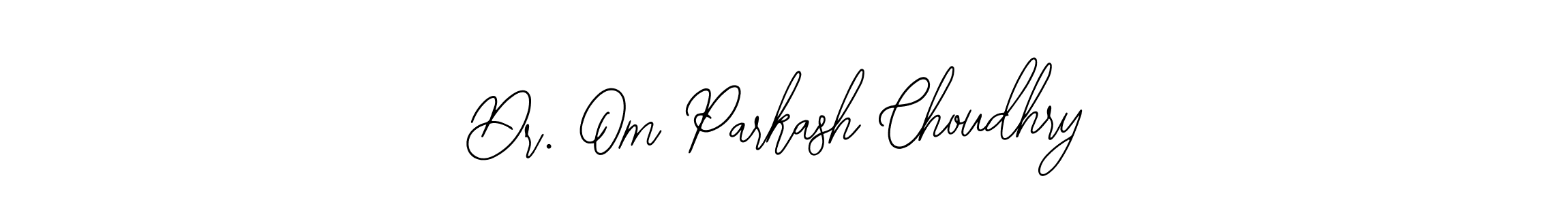 Dr. Om Parkash Choudhry stylish signature style. Best Handwritten Sign (Bearetta-2O07w) for my name. Handwritten Signature Collection Ideas for my name Dr. Om Parkash Choudhry. Dr. Om Parkash Choudhry signature style 12 images and pictures png