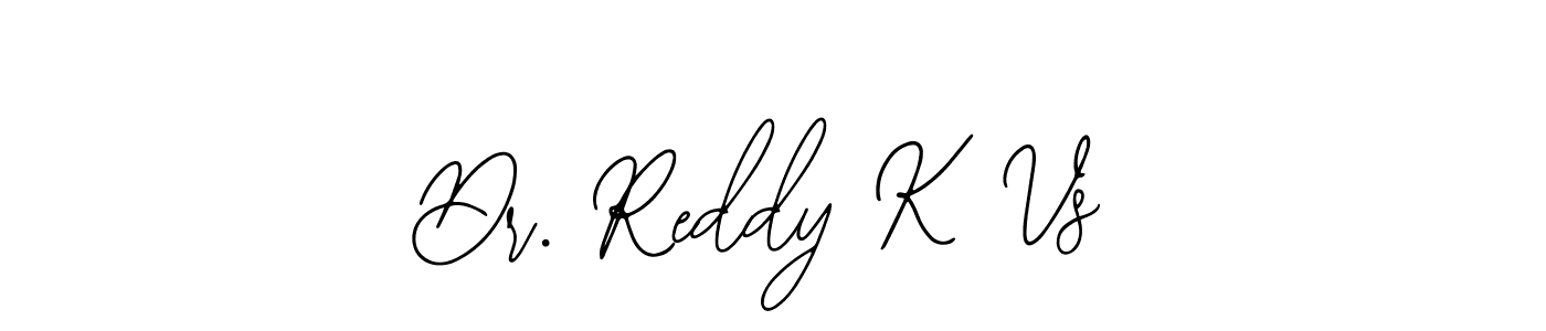 Also we have Dr. Reddy K Vs name is the best signature style. Create professional handwritten signature collection using Bearetta-2O07w autograph style. Dr. Reddy K Vs signature style 12 images and pictures png