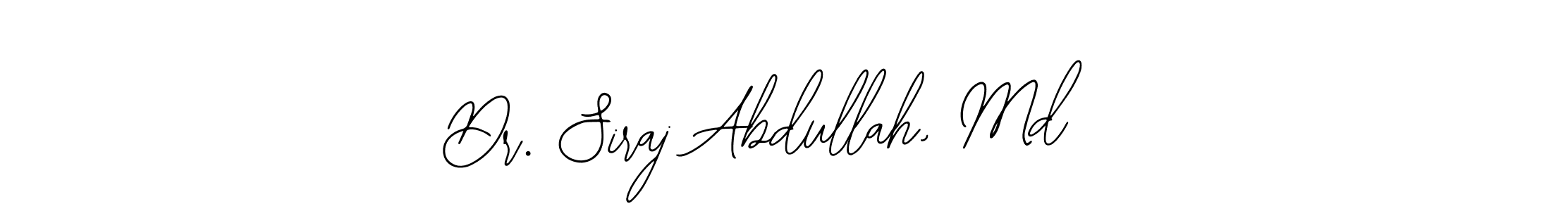 Also You can easily find your signature by using the search form. We will create Dr. Siraj Abdullah, Md name handwritten signature images for you free of cost using Bearetta-2O07w sign style. Dr. Siraj Abdullah, Md signature style 12 images and pictures png