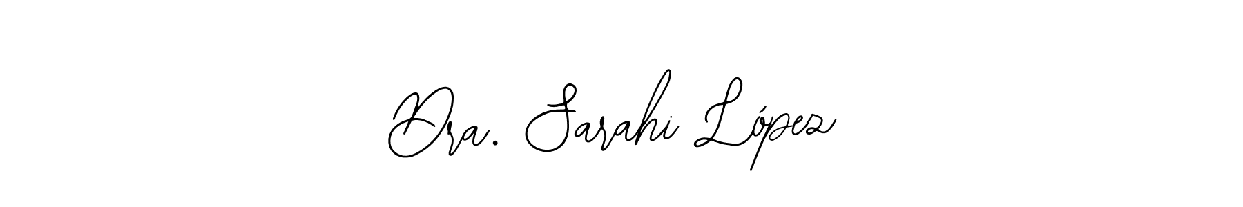 Also we have Dra. Sarahi López name is the best signature style. Create professional handwritten signature collection using Bearetta-2O07w autograph style. Dra. Sarahi López signature style 12 images and pictures png