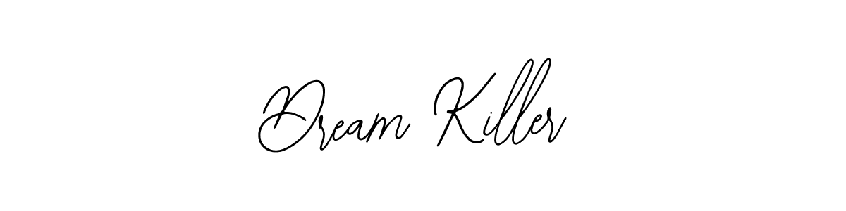 How to make Dream Killer signature? Bearetta-2O07w is a professional autograph style. Create handwritten signature for Dream Killer name. Dream Killer signature style 12 images and pictures png