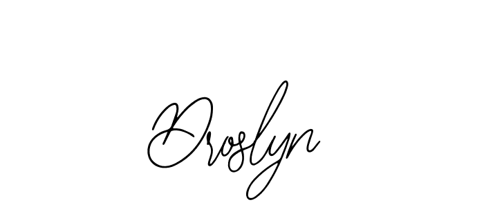 How to make Droslyn signature? Bearetta-2O07w is a professional autograph style. Create handwritten signature for Droslyn name. Droslyn signature style 12 images and pictures png