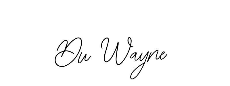 Use a signature maker to create a handwritten signature online. With this signature software, you can design (Bearetta-2O07w) your own signature for name Du Wayne. Du Wayne signature style 12 images and pictures png