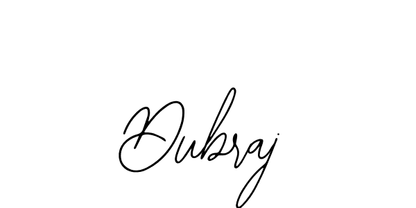 You should practise on your own different ways (Bearetta-2O07w) to write your name (Dubraj) in signature. don't let someone else do it for you. Dubraj signature style 12 images and pictures png