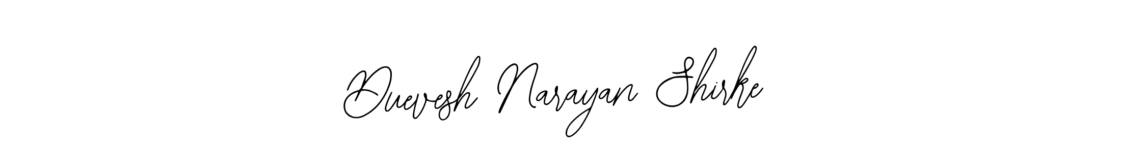 How to make Duevesh Narayan Shirke signature? Bearetta-2O07w is a professional autograph style. Create handwritten signature for Duevesh Narayan Shirke name. Duevesh Narayan Shirke signature style 12 images and pictures png