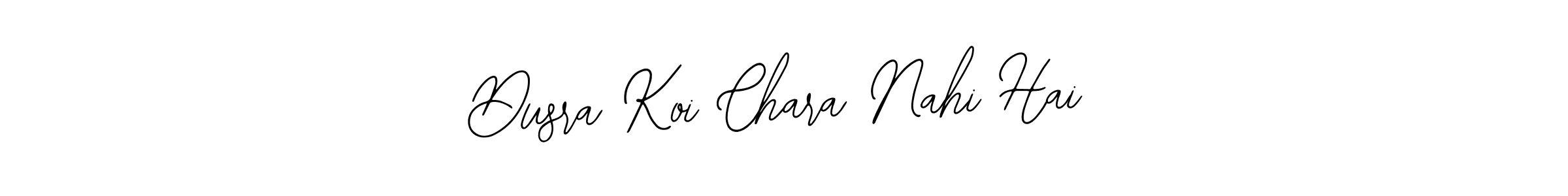 if you are searching for the best signature style for your name Dusra Koi Chara Nahi Hai. so please give up your signature search. here we have designed multiple signature styles  using Bearetta-2O07w. Dusra Koi Chara Nahi Hai signature style 12 images and pictures png