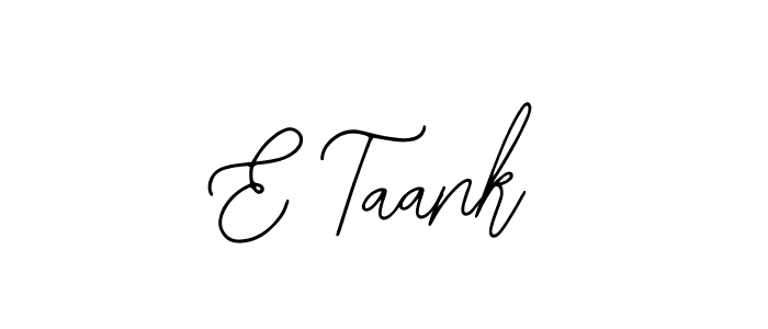 Design your own signature with our free online signature maker. With this signature software, you can create a handwritten (Bearetta-2O07w) signature for name E Taank. E Taank signature style 12 images and pictures png
