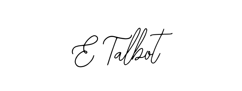 How to make E Talbot name signature. Use Bearetta-2O07w style for creating short signs online. This is the latest handwritten sign. E Talbot signature style 12 images and pictures png