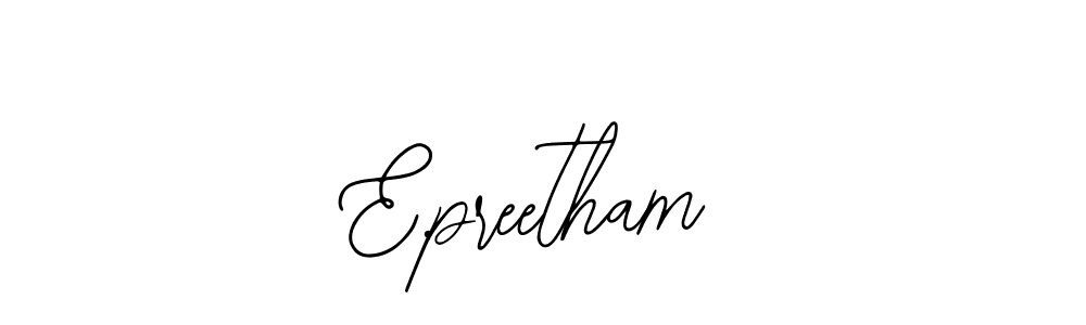 E.preetham stylish signature style. Best Handwritten Sign (Bearetta-2O07w) for my name. Handwritten Signature Collection Ideas for my name E.preetham. E.preetham signature style 12 images and pictures png