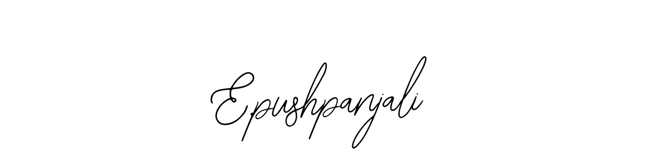 Once you've used our free online signature maker to create your best signature Bearetta-2O07w style, it's time to enjoy all of the benefits that E.pushpanjali name signing documents. E.pushpanjali signature style 12 images and pictures png