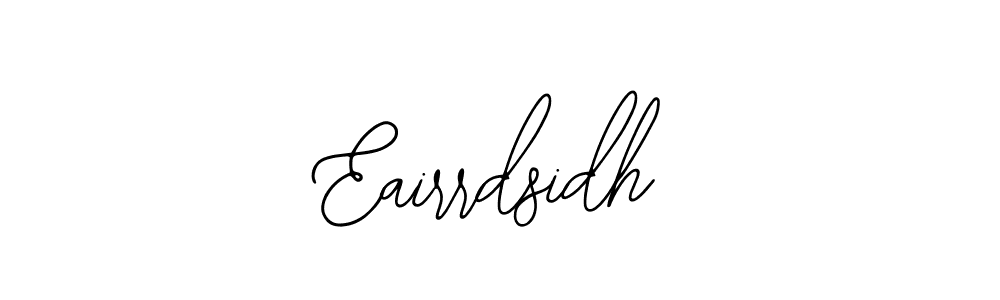 How to make Eairrdsidh name signature. Use Bearetta-2O07w style for creating short signs online. This is the latest handwritten sign. Eairrdsidh signature style 12 images and pictures png