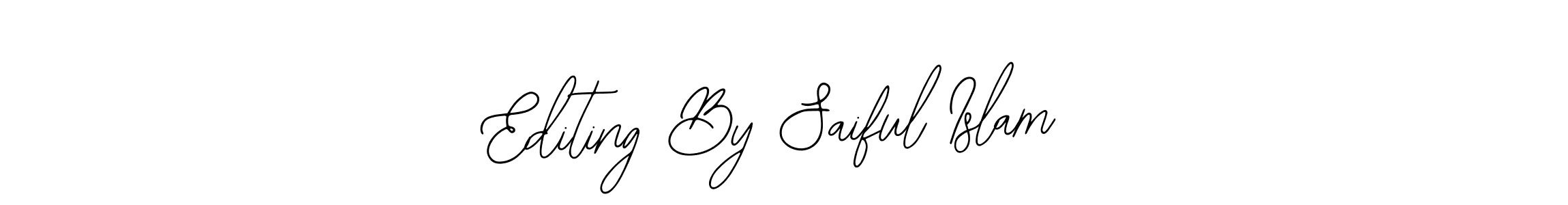 Design your own signature with our free online signature maker. With this signature software, you can create a handwritten (Bearetta-2O07w) signature for name Editing By Saiful Islam. Editing By Saiful Islam signature style 12 images and pictures png