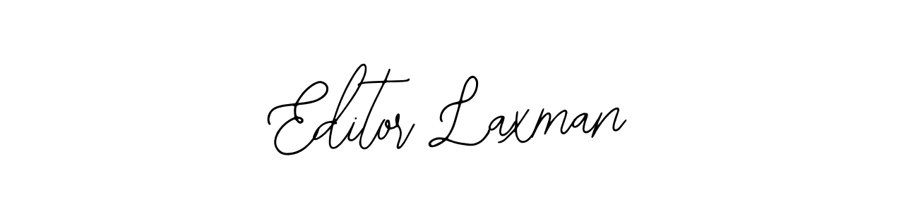 You should practise on your own different ways (Bearetta-2O07w) to write your name (Editor Laxman) in signature. don't let someone else do it for you. Editor Laxman signature style 12 images and pictures png