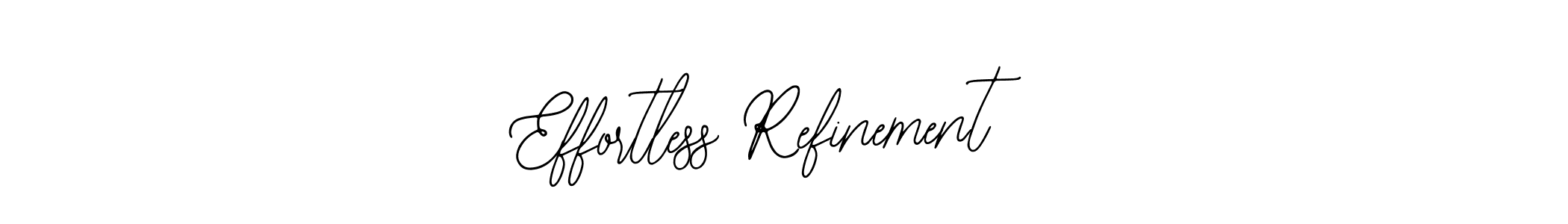 How to make Effortless Refinement name signature. Use Bearetta-2O07w style for creating short signs online. This is the latest handwritten sign. Effortless Refinement signature style 12 images and pictures png