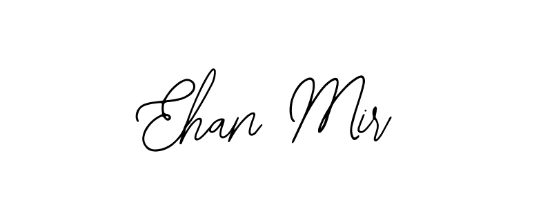 You should practise on your own different ways (Bearetta-2O07w) to write your name (Ehan Mir) in signature. don't let someone else do it for you. Ehan Mir signature style 12 images and pictures png