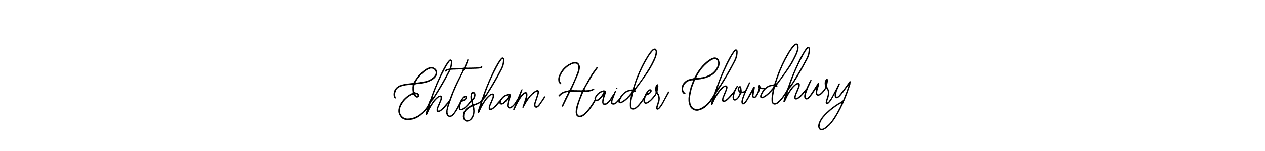 Create a beautiful signature design for name Ehtesham Haider Chowdhury. With this signature (Bearetta-2O07w) fonts, you can make a handwritten signature for free. Ehtesham Haider Chowdhury signature style 12 images and pictures png