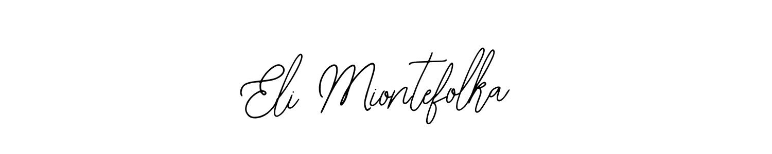 You should practise on your own different ways (Bearetta-2O07w) to write your name (Eli Miontefolka) in signature. don't let someone else do it for you. Eli Miontefolka signature style 12 images and pictures png