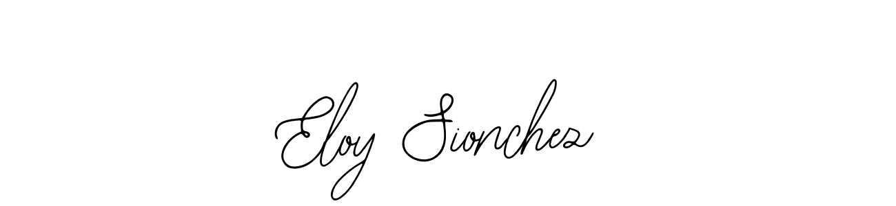 You should practise on your own different ways (Bearetta-2O07w) to write your name (Eloy Sionchez) in signature. don't let someone else do it for you. Eloy Sionchez signature style 12 images and pictures png