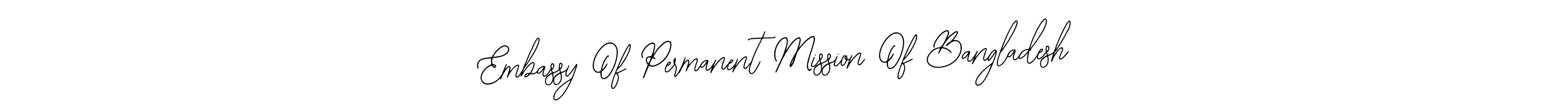 Make a beautiful signature design for name Embassy Of Permanent Mission Of Bangladesh. Use this online signature maker to create a handwritten signature for free. Embassy Of Permanent Mission Of Bangladesh signature style 12 images and pictures png