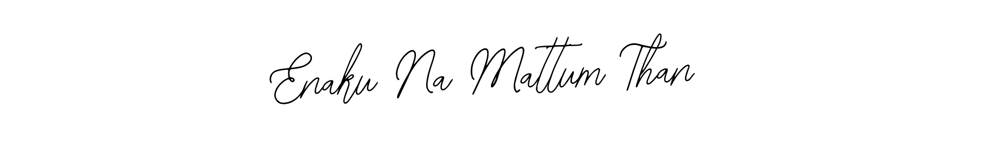 Use a signature maker to create a handwritten signature online. With this signature software, you can design (Bearetta-2O07w) your own signature for name Enaku Na Mattum Than. Enaku Na Mattum Than signature style 12 images and pictures png