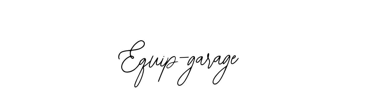 Create a beautiful signature design for name Equip-garage. With this signature (Bearetta-2O07w) fonts, you can make a handwritten signature for free. Equip-garage signature style 12 images and pictures png