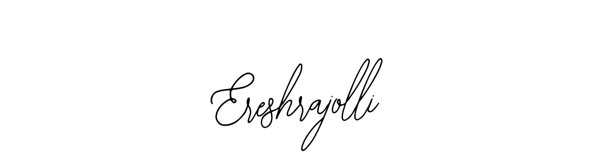 It looks lik you need a new signature style for name Ereshrajolli. Design unique handwritten (Bearetta-2O07w) signature with our free signature maker in just a few clicks. Ereshrajolli signature style 12 images and pictures png