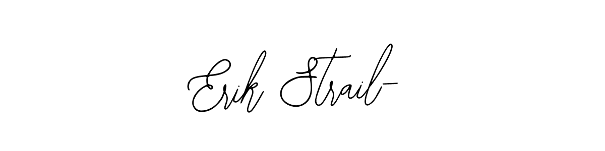 Similarly Bearetta-2O07w is the best handwritten signature design. Signature creator online .You can use it as an online autograph creator for name Erik Strail-. Erik Strail- signature style 12 images and pictures png