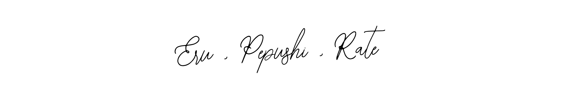 Also You can easily find your signature by using the search form. We will create Eru , Pepushi , Rate name handwritten signature images for you free of cost using Bearetta-2O07w sign style. Eru , Pepushi , Rate signature style 12 images and pictures png