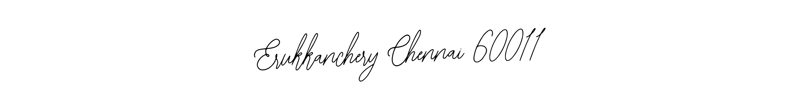 This is the best signature style for the Erukkanchery Chennai 600118 name. Also you like these signature font (Bearetta-2O07w). Mix name signature. Erukkanchery Chennai 600118 signature style 12 images and pictures png