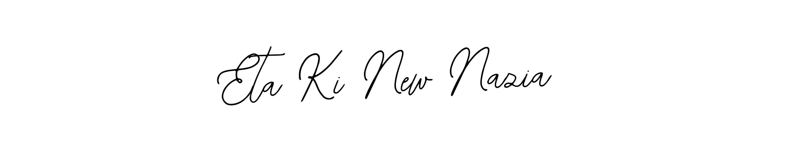 Create a beautiful signature design for name Eta Ki New Nazia. With this signature (Bearetta-2O07w) fonts, you can make a handwritten signature for free. Eta Ki New Nazia signature style 12 images and pictures png