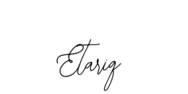 Make a beautiful signature design for name Etariq. Use this online signature maker to create a handwritten signature for free. Etariq signature style 12 images and pictures png